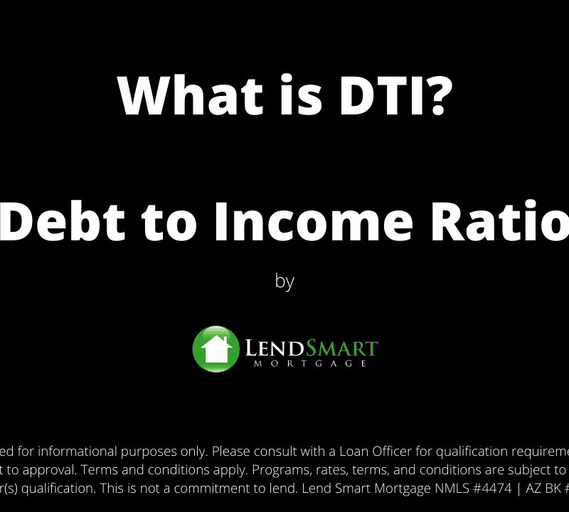 WHAT IS DTI? HOW DOES IT AFFECT MY MORTGAGE LOAN?